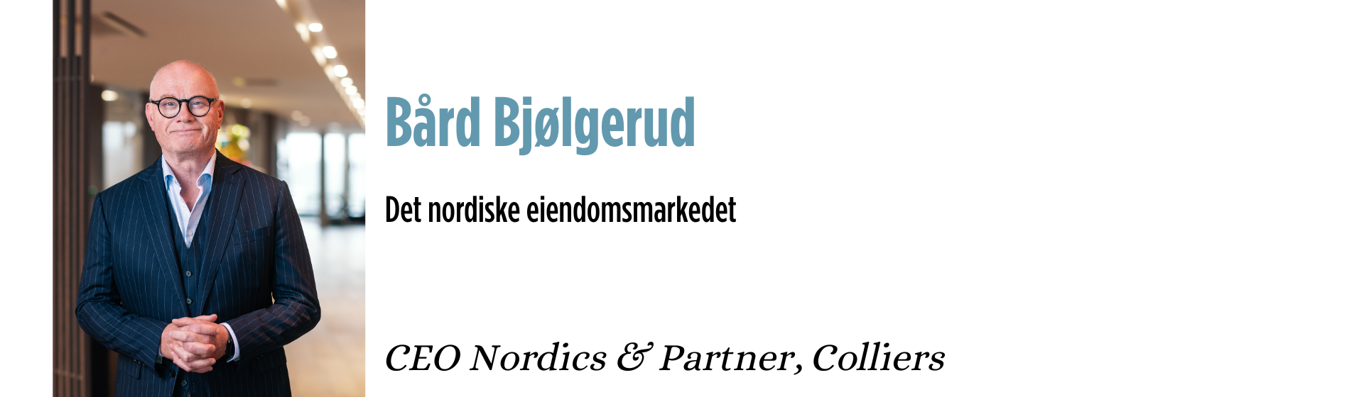 Bård Bjølgerud - CEO Nordics & Partner, Colliers